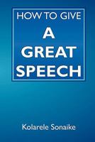 How to Give a Great Speech 1446636755 Book Cover