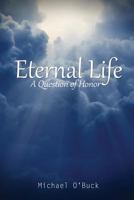 Eternal Life: A Question of Honor 1648269753 Book Cover