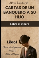 Cartas de un Banquero a su Hijo: Sobre el Dinero B0CCZZZ24Y Book Cover