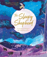 The Sleepy Shepherd: A Timeless Retelling of the Christmas Story 0281078025 Book Cover