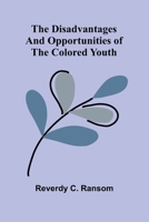 The Disadvantages And Opportunities Of The Colored Youth 9369054529 Book Cover