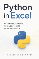 Python in Excel: Automate, Analyze, and Accelerate Your Workflow B0F2JJHV75 Book Cover