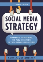Social Media Strategy: Marketing, Advertising, and Public Relations in the Consumer Revolution 1538101351 Book Cover