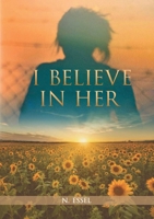 I Believe in Her 1637928882 Book Cover