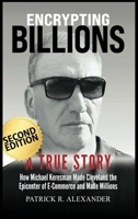 Encrypting Billions: How Michael Keresman Made Cleveland the Epicenter of E-Commerce B0GLMWM67K Book Cover