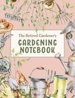 The Retired Gardener's Gardening Notebook 1958522015 Book Cover