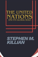 The United Nations and Its Global Role 3233498144 Book Cover