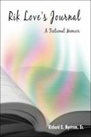 Rik Love's Journal: A Fictional Memoir 1424107466 Book Cover