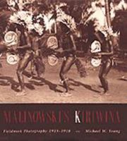 Malinowski's Kiriwina: Fieldwork Photography 1915-1918 0226876500 Book Cover