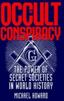 The Occult Conspiracy: Secret Societies--Their Influence and Power in World History 156731225X Book Cover