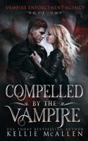 Compelled by the Vampire 1722852666 Book Cover
