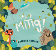 It’s a Mitig! 1771622733 Book Cover