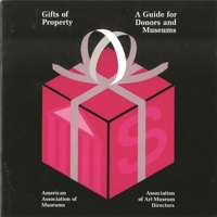 Gifts of Property: A Guide for Donors and Museums 0931201098 Book Cover
