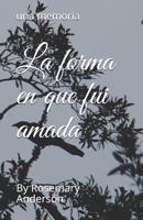 La forma en que fui amada: Una Memoria B08P3SBQTT Book Cover