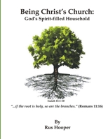 Being Christ's Church: God's Spirit-Filled Household B08ZWFTD9T Book Cover