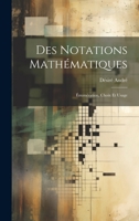 Des notations mathématiques; énumération, choix et usage 1022215469 Book Cover