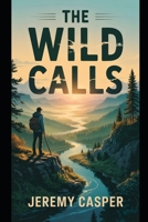 THE WILD CALLS B0FVVVZ9Q5 Book Cover