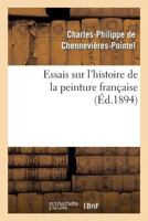 Essais Sur L'Histoire de La Peinture Franaaise 1276390343 Book Cover