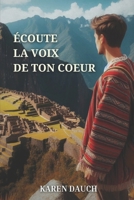 Écoute la voix de ton coeur (French Edition) B0CSX2DLJ9 Book Cover