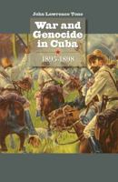 War and Genocide in Cuba, 1895-1898 0807859265 Book Cover