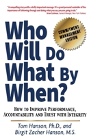 Who Will Do What By When? How to Improve Performance, Accountability and Trust with Integrity 0972419446 Book Cover