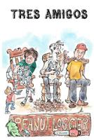 The Peanut Logger - Tres Amigos 1480224561 Book Cover