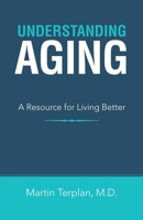 Understanding Aging: A Resource for Living Better 1663213666 Book Cover