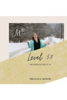 Level 50: Or whatever it is... B09QP2N1NB Book Cover
