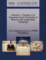 Johnson v. Towsley U.S. Supreme Court Transcript of Record with Supporting Pleadings 1270163183 Book Cover