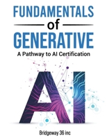 Fundamentals of Generative AI: A Pathway to AI Certification B0F1LKZTCY Book Cover