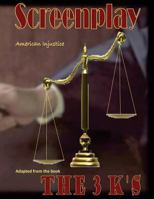 Screenplay: The 3 K's 1535165332 Book Cover