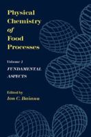 Physical Chemistry of Food Processes, Volume I: Fundamental Aspects 0442005806 Book Cover