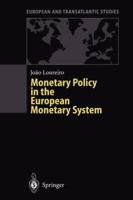 Monetary Policy in the European Monetary System: A Critical Appraisal (European and Transatlantic Studies) 3642801021 Book Cover