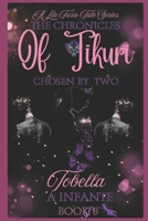 Chosen by Two The Chronicles of Tikuri: Princess Tobella (A Lite Farie Tale Series...) B0DS2FM7H4 Book Cover