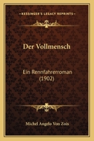 Der Vollmensch: Ein Rennfahrerroman (1902) 0270993576 Book Cover