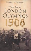 The First London Olympics: 1908 0749929405 Book Cover