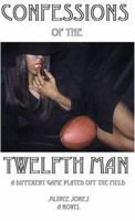 Confessions of the Twelfth Man 0972654593 Book Cover