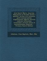 ACTA Sancti Maris, Assyriae, Babyloniae AC Persidis Seculo I Apostoli, Syriace Sive Aramaice, Juxta Manuscriptum Alqoschianum Adjectis Aliorum Codicum 1295356112 Book Cover