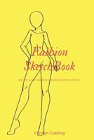 Fashion SketchBook: Draw and Design Your Own Style 1718840977 Book Cover
