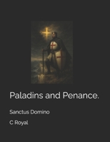 Paladins and Penance.: Sanctus Domino B0F9TDR767 Book Cover