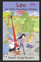 Len the Time Travelling Chicken 1537363905 Book Cover