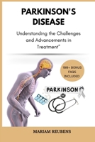 PARKINSON'S DISEASE: Understanding the Challenges and Advancements in Treatment” B0FF39XRVB Book Cover