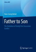 Father to Son: The Mediation of Family Firm Succession Conflict 3658243430 Book Cover
