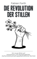 Die Revolution der Stillen: Ein neuer Blick auf Introversion und Hochsensibilität - Authentizität jenseits gesellschaftlicher Normen (German Edition) 3758323959 Book Cover