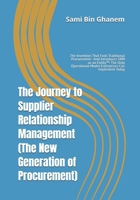The Journey to Supplier Relationship Management (The New Generation of Procurement): The Invention That Ends Traditional Procurement—And Introduces ... Model Enterprises Can Implement Today B0F7GLNXRL Book Cover