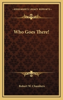 Who Goes There!: Original Text 1499794851 Book Cover