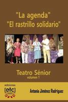 "la Agenda" Y "el Rastrillo Solidario": Obras de Teatro Escritas Para Ser Representadas Por Personas Mayores de Edad Avanzada. Humor Y Temas Cercanos Que Servir�n de Terapia Y Haran Mantener La Mente  1536860352 Book Cover