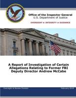 A Report of Investigation of Certain Allegations Relating to Former FBI Deputy Director Andrew McCabe 1717018408 Book Cover