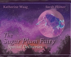 The Sugar Plum Fairy: SPF Special Deliveries 1087854490 Book Cover