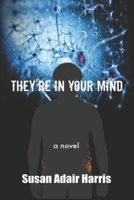 They're in Your Mind : A Novel 1734425008 Book Cover